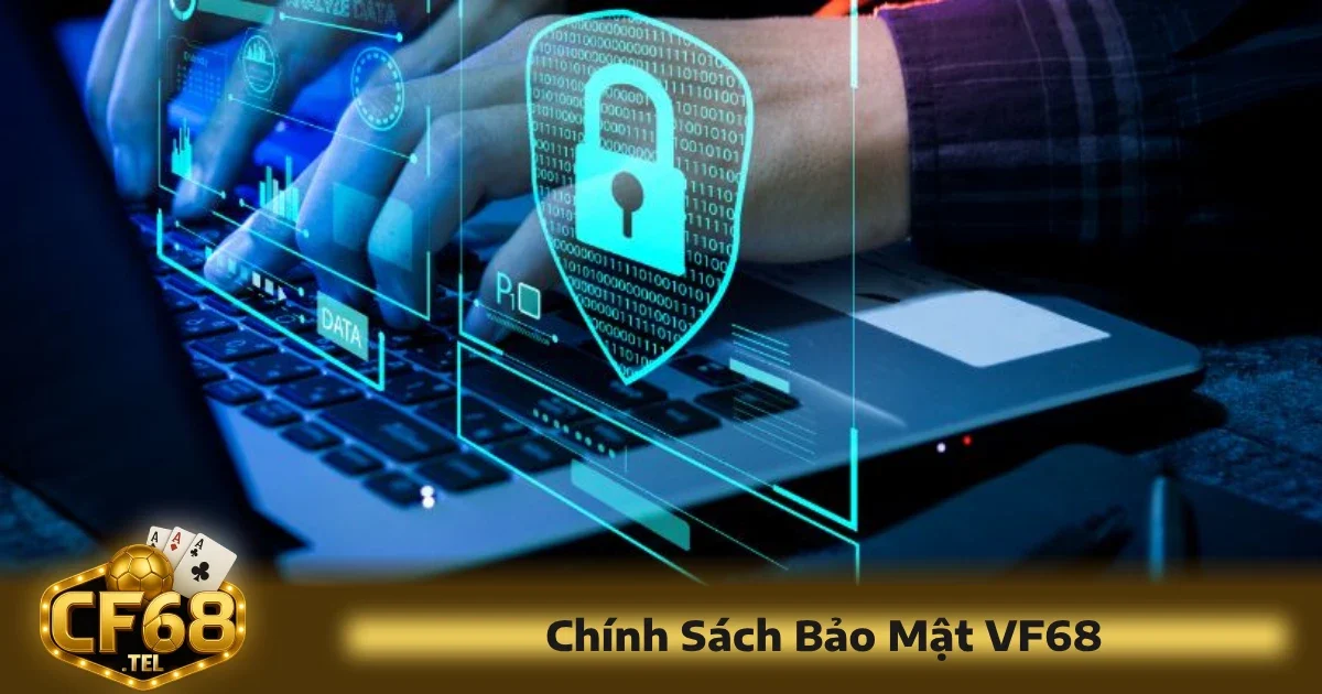 Cf68 23 Với sự gia tăng của các mối đe dọa bảo mật trực tuyến, CF68 luôn đặt vấn đề bảo mật lên hàng đầu.