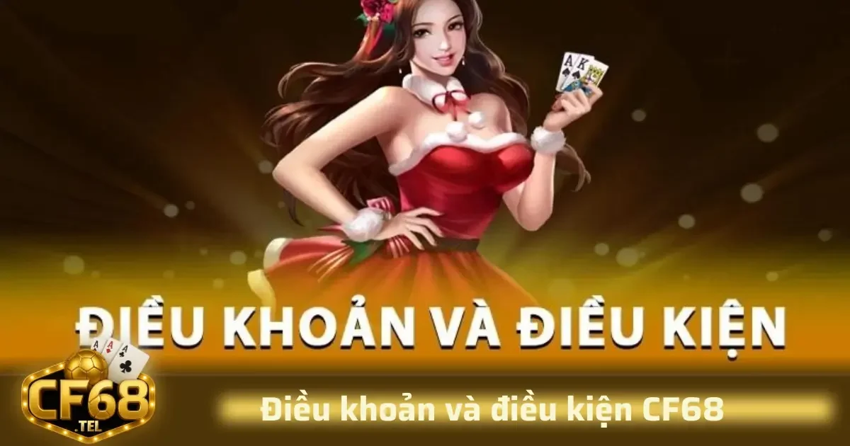 Điều khoản và điều kiện CF68 là một tập hợp các quy định, quy tắc do nhà cung cấp dịch vụ đề ra nhằm hướng dẫn và điều chỉnh cách người chơi tương tác, sử dụng dịch vụ của CF68.