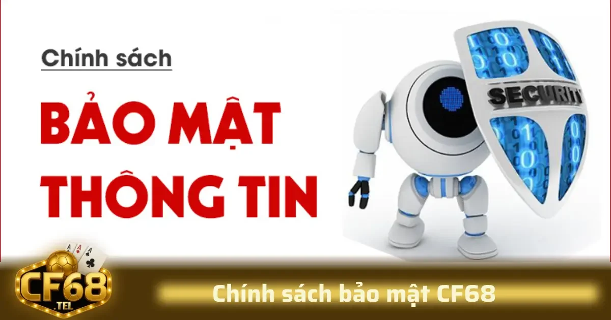 Trước khi tìm hiểu sâu về chính sách bảo mật CF68, điều quan trọng là người dùng cần hiểu rõ về các loại dữ liệu mà nền tảng này có thể thu thập.